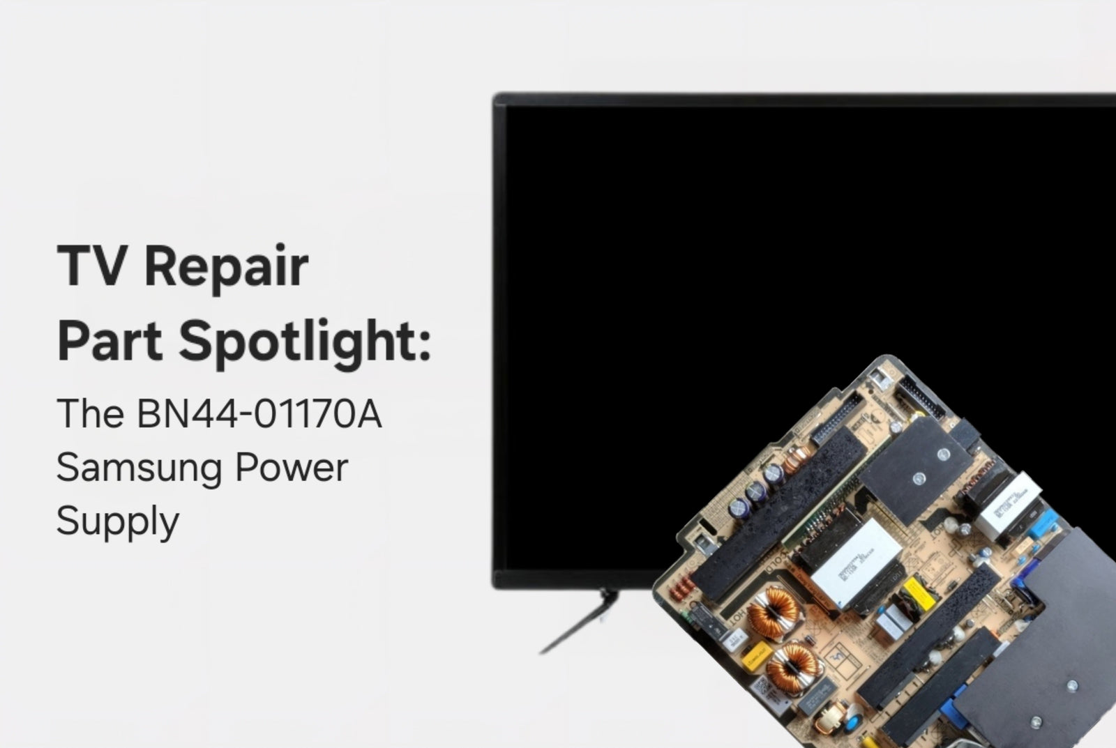 TV Repair Part Spotlight: The BN44-01170A Samsung Power Supply
