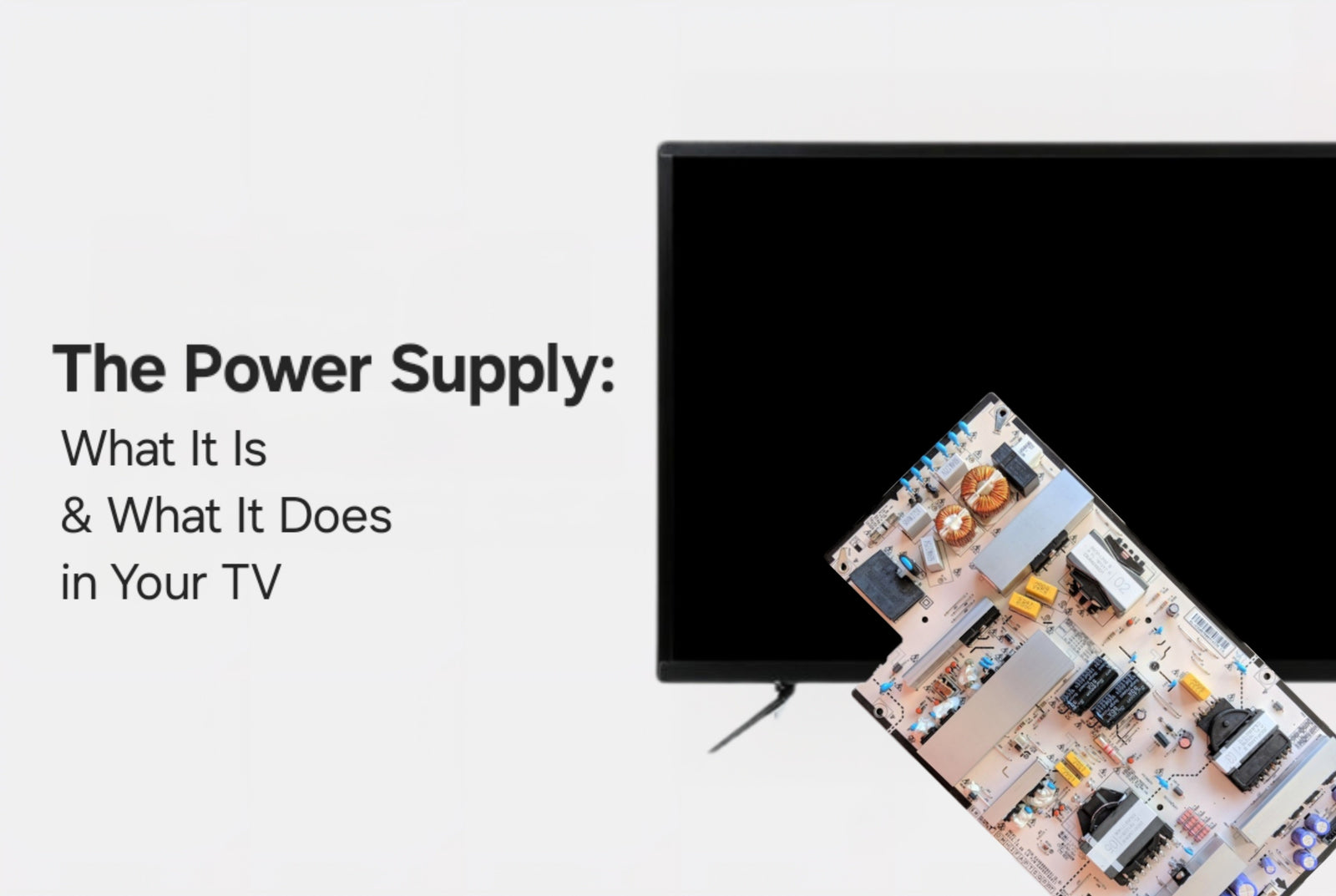 The Power Supply: What It Is & What It Does In Your TV