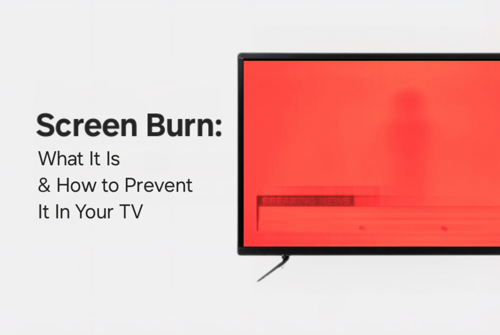 Screen Burn: What It Is & How to Prevent It in Your TV