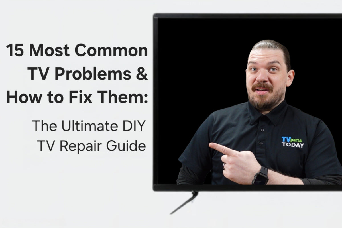 15 Most Common TV Problems & How to Fix Them: The Ultimate DIY TV Repair Guide