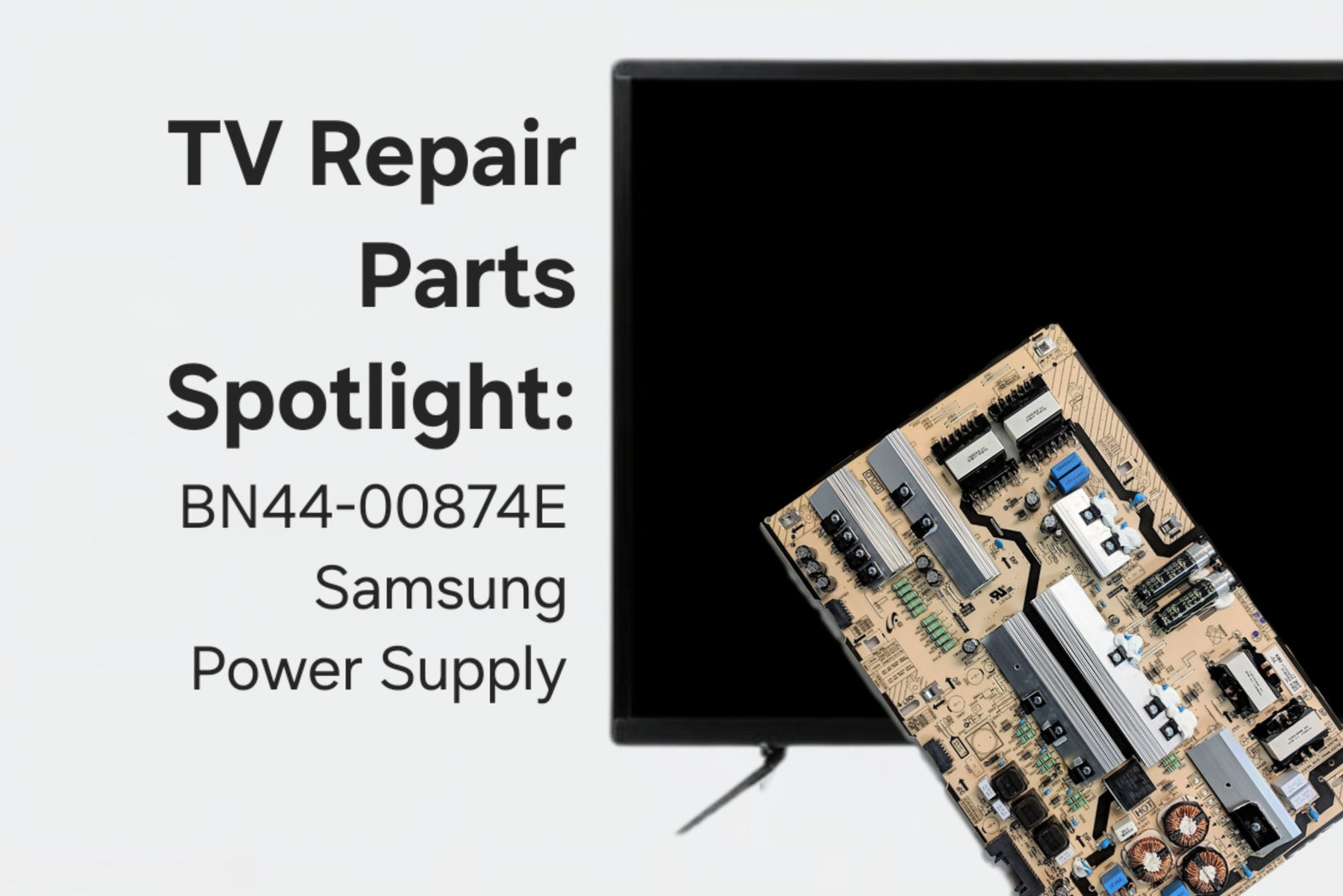 TV Repair Parts Spotlight: The BN44-00874E Samsung Power Supply
