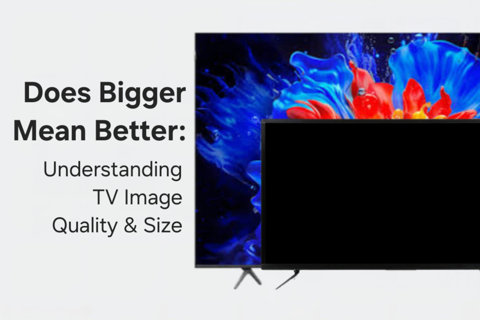 Does a Bigger TV Mean a Better Picture: Understanding TV Image Quality & Size