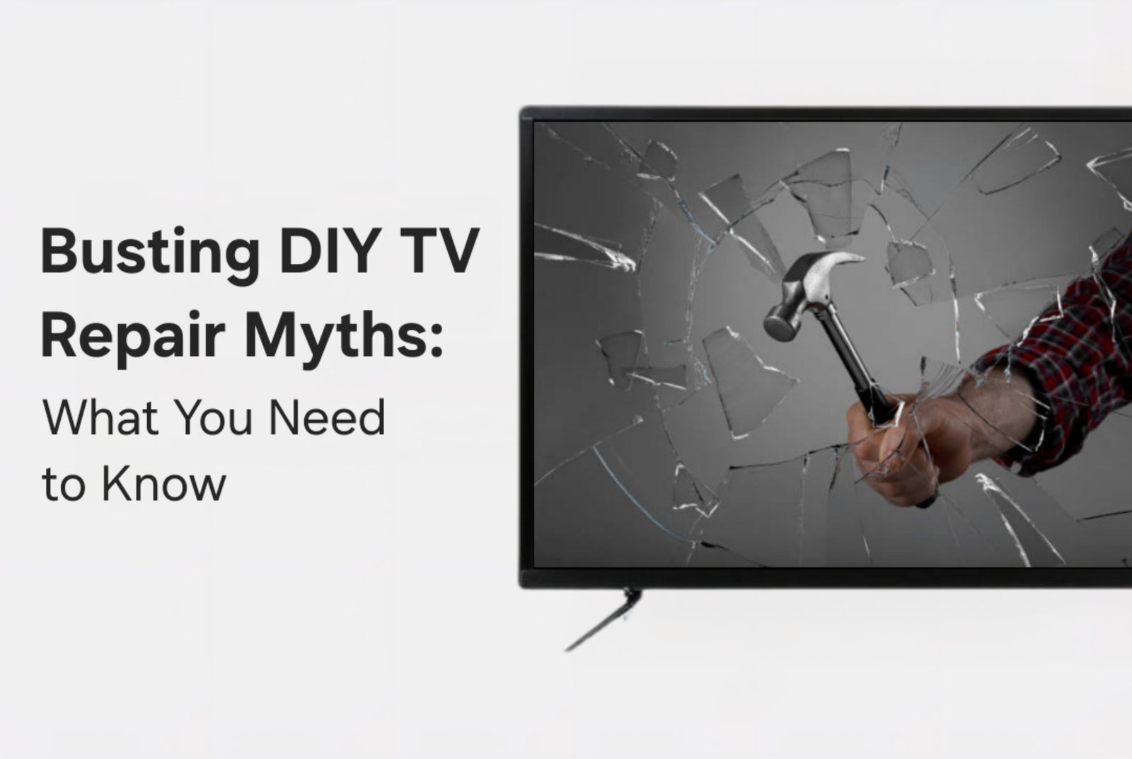 Busting DIY TV Repair Myths: What You Need to Know
