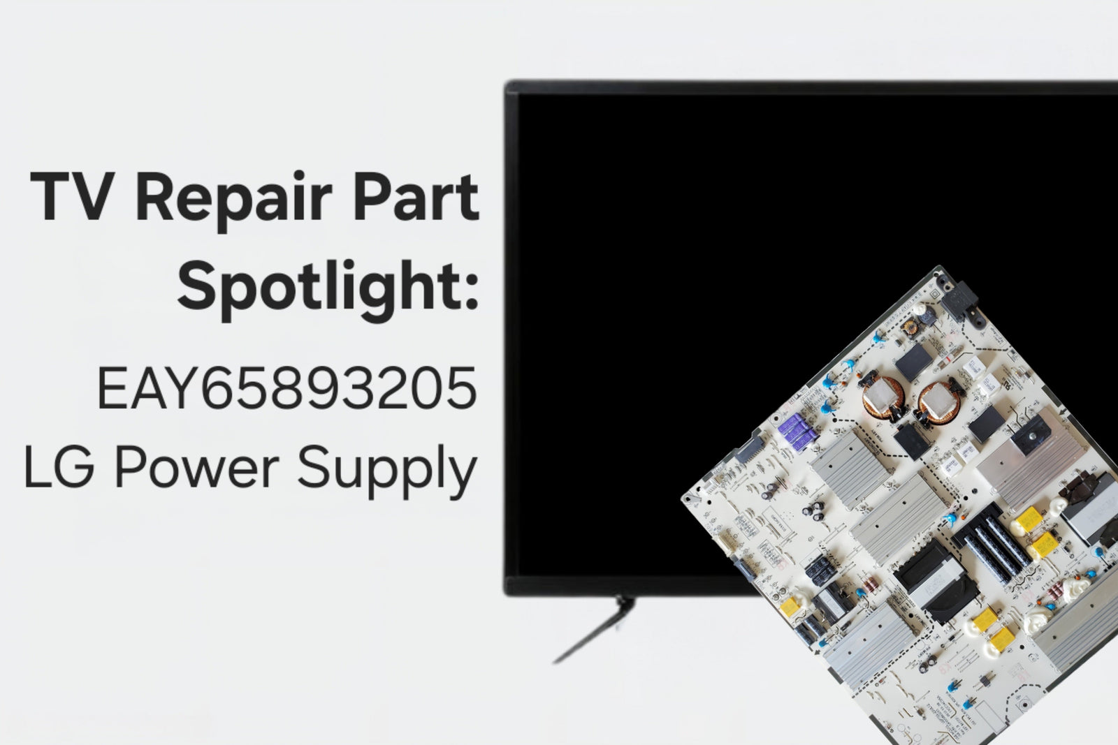 TV Repair Part Spotlight: The EAY65893205 LG Power Supply