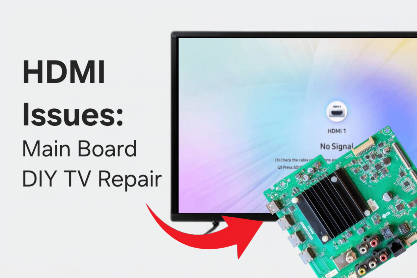 HDMI Issues: Main Board DIY TV Repair
