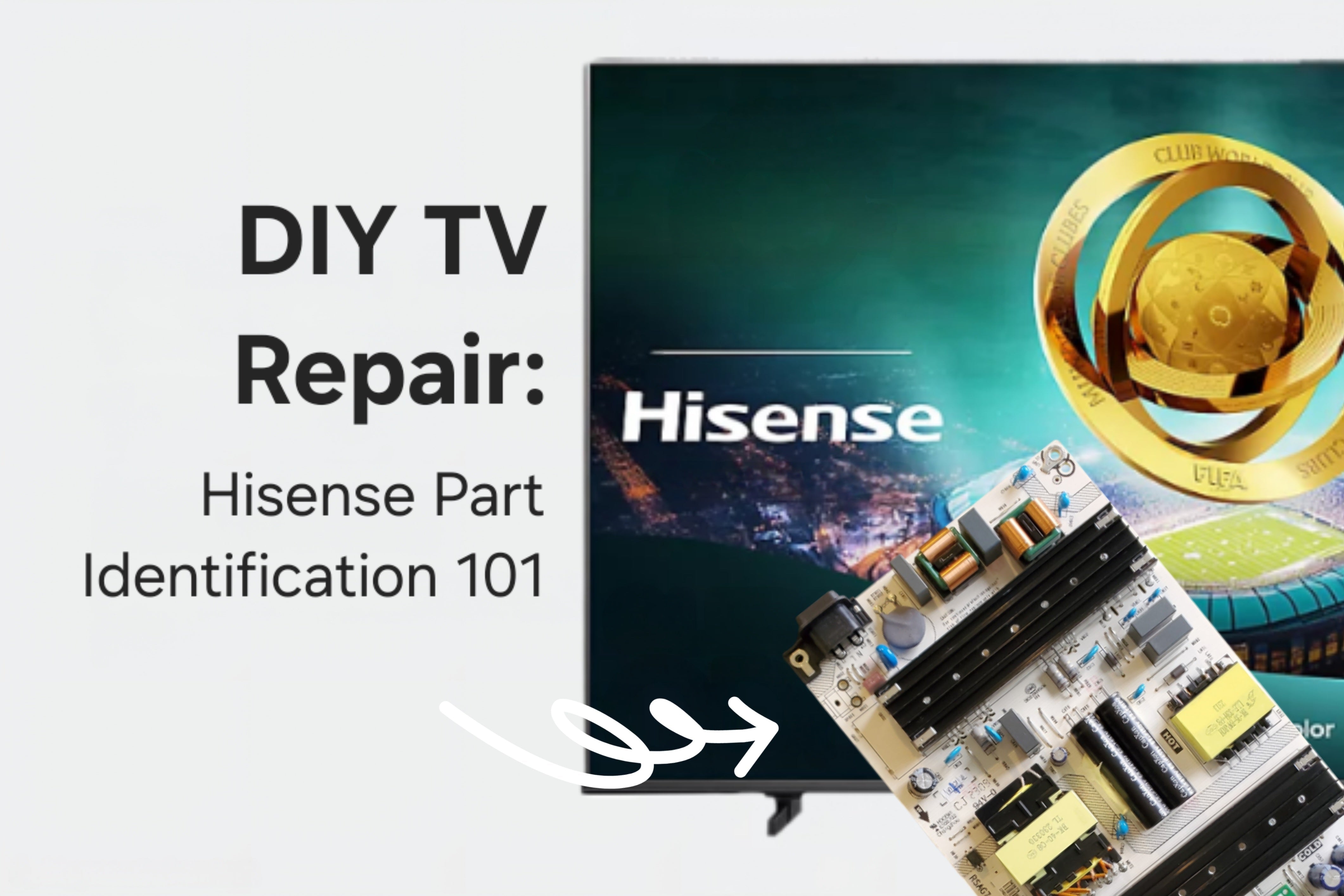 DIY TV Repair: Hisense Part Identification 101 – TV Parts Today