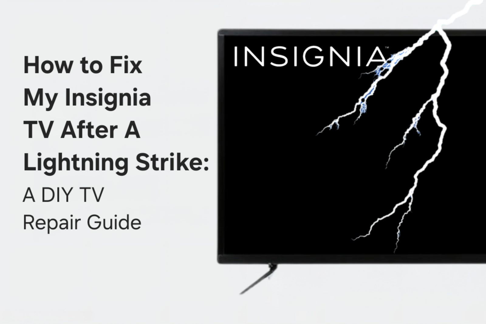 How to Fix My Insignia TV After a Lightning Strike: A DIY TV Repair Guide