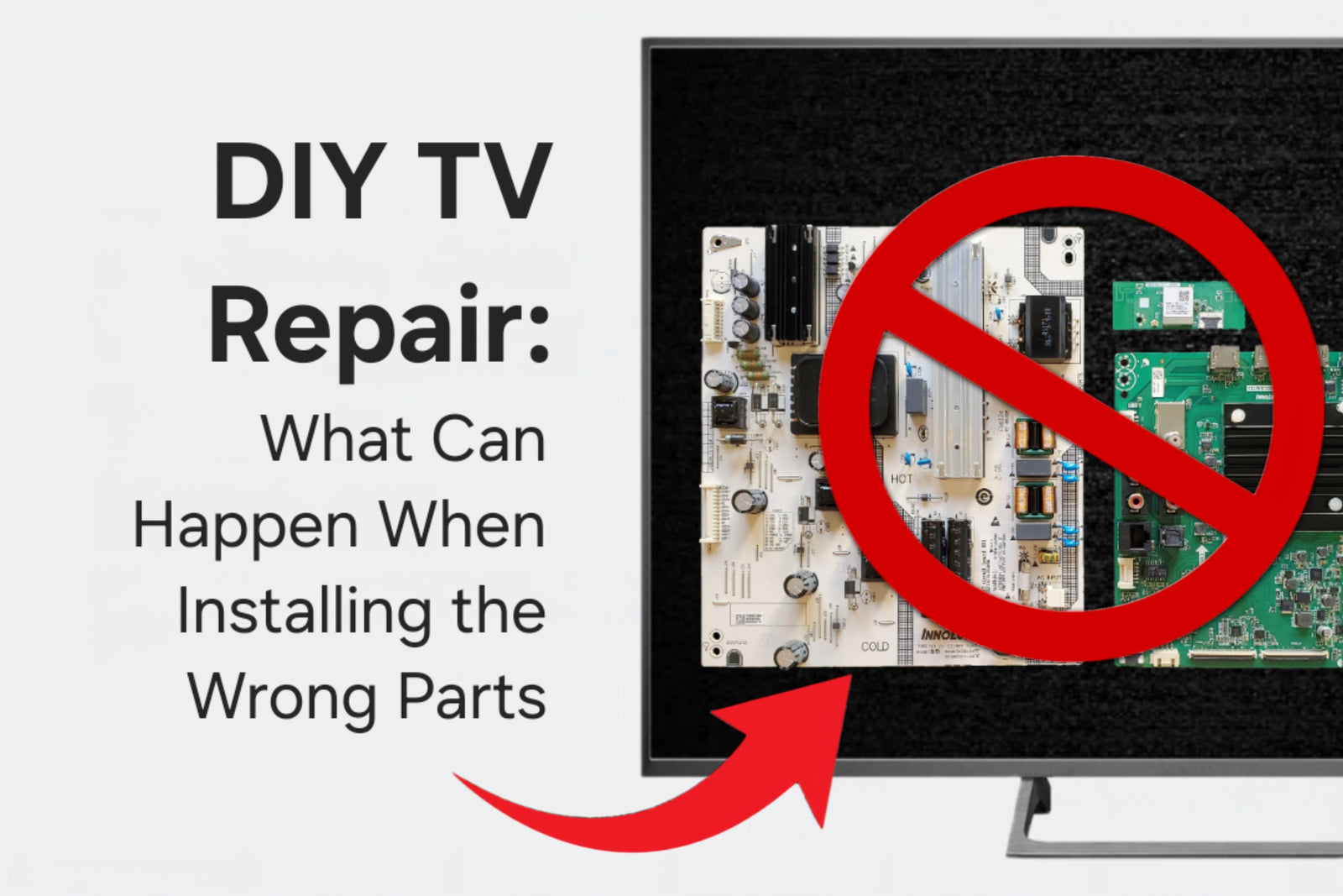 DIY TV Repair: What Can Happen When Installing the Wrong Parts
