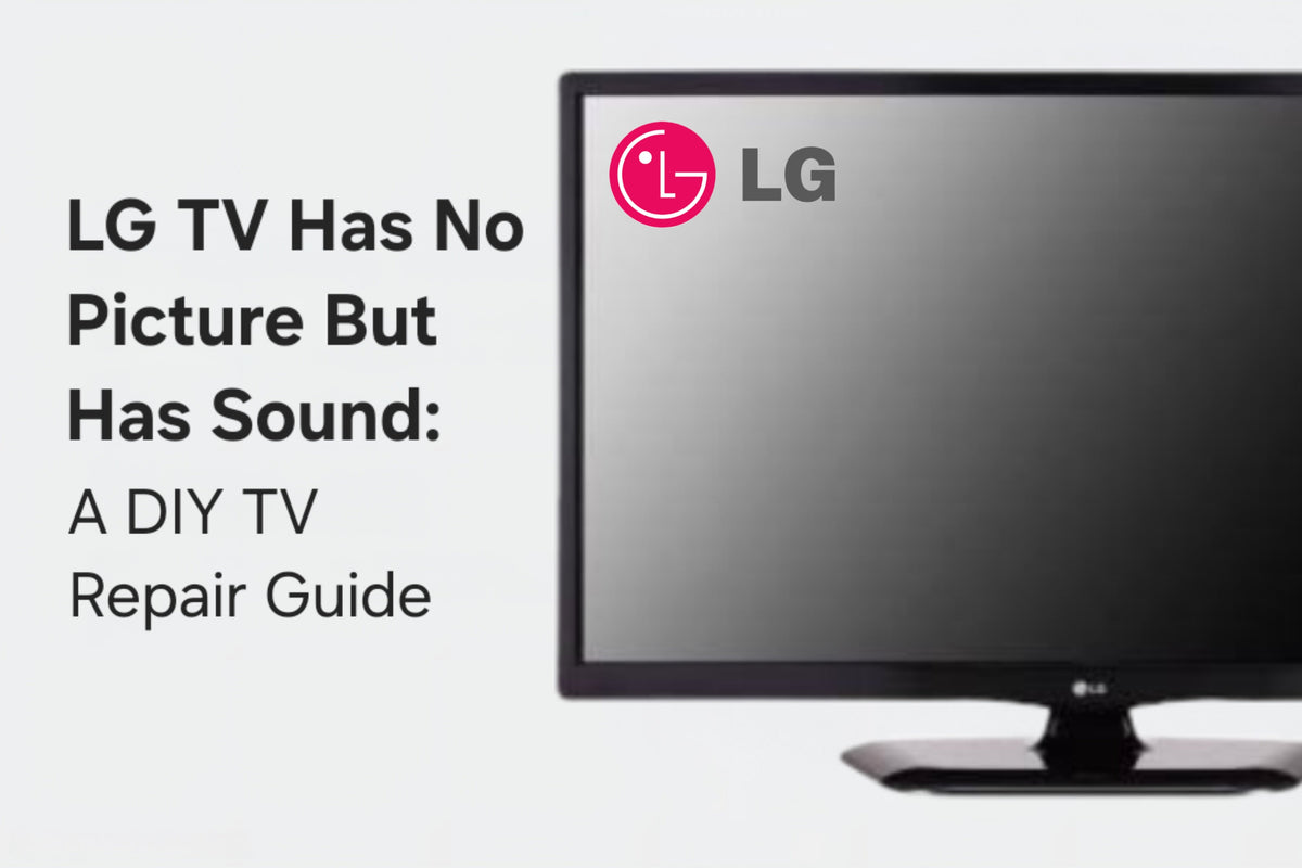 LG TV Has No Picture But Has Sound: A DIY TV Repair Guide
