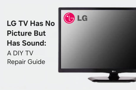 LG TV Has No Picture But Has Sound: A DIY TV Repair Guide
