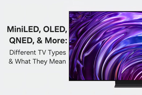 MiniLED, OLED, QNED, & More: Different TV Types & What They Mean