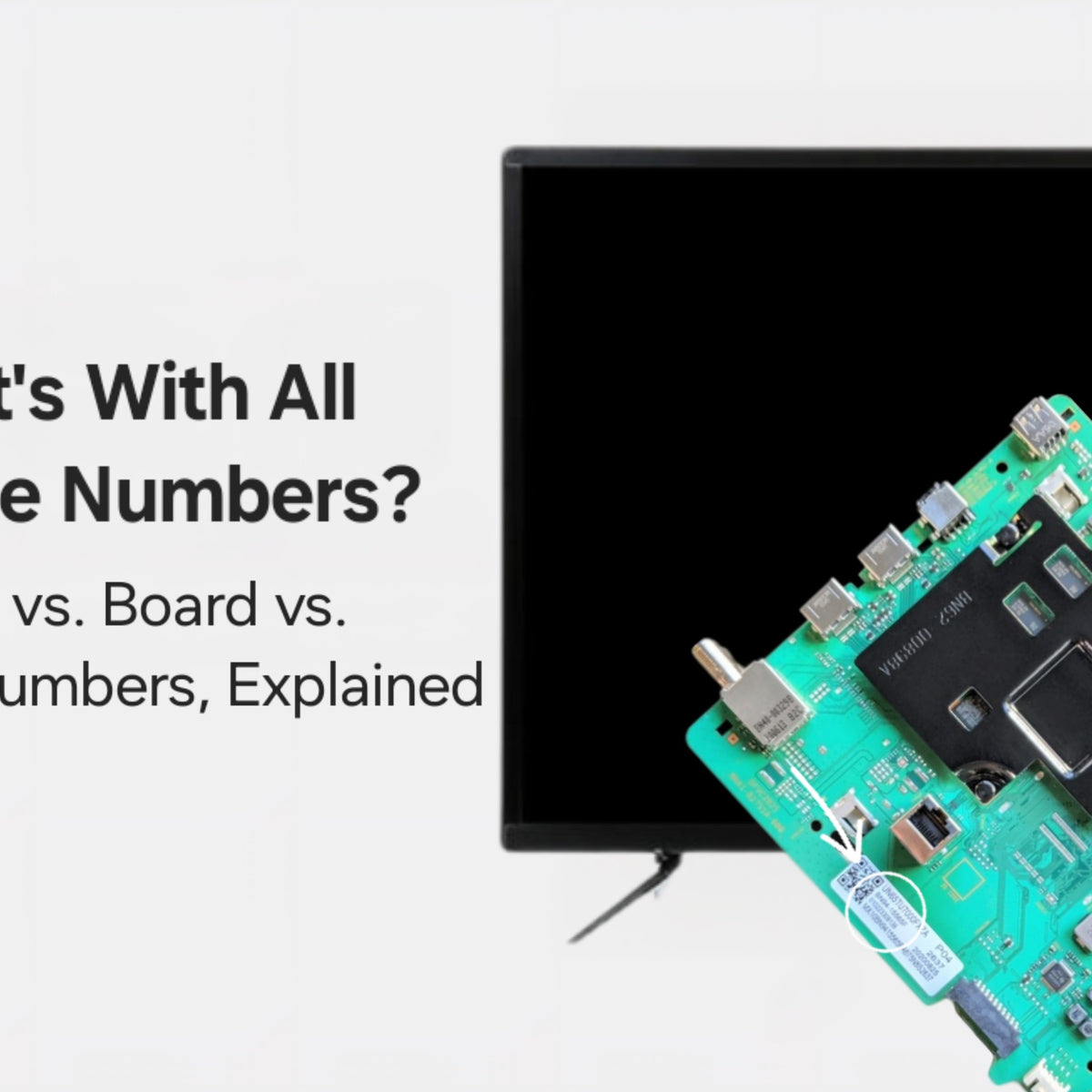 What's With All These Numbers? Model vs. Board vs. Part Numbers, Expla ...