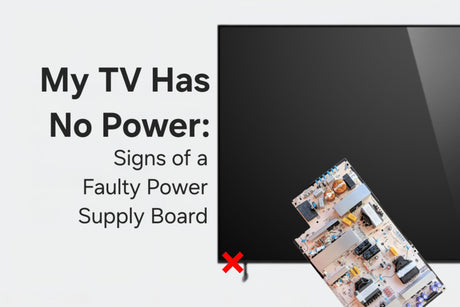 My TV Has No Power: Signs of a Faulty Power Supply Board
