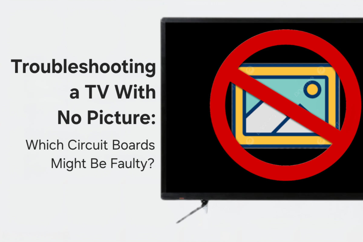 Troubleshooting a TV With No Picture: Which Circuit Board Is Faulty?
