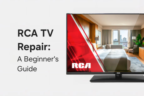 RCA TV Repair: A Beginner's Guide