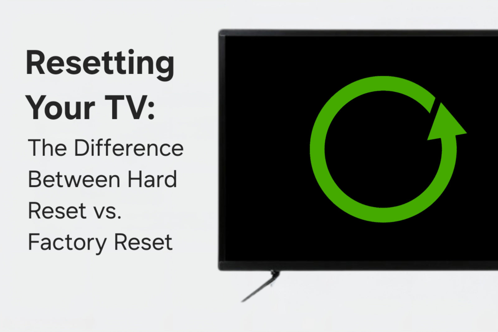 Resetting Your TV: The Difference Between Hard Reset vs Factory Reset
