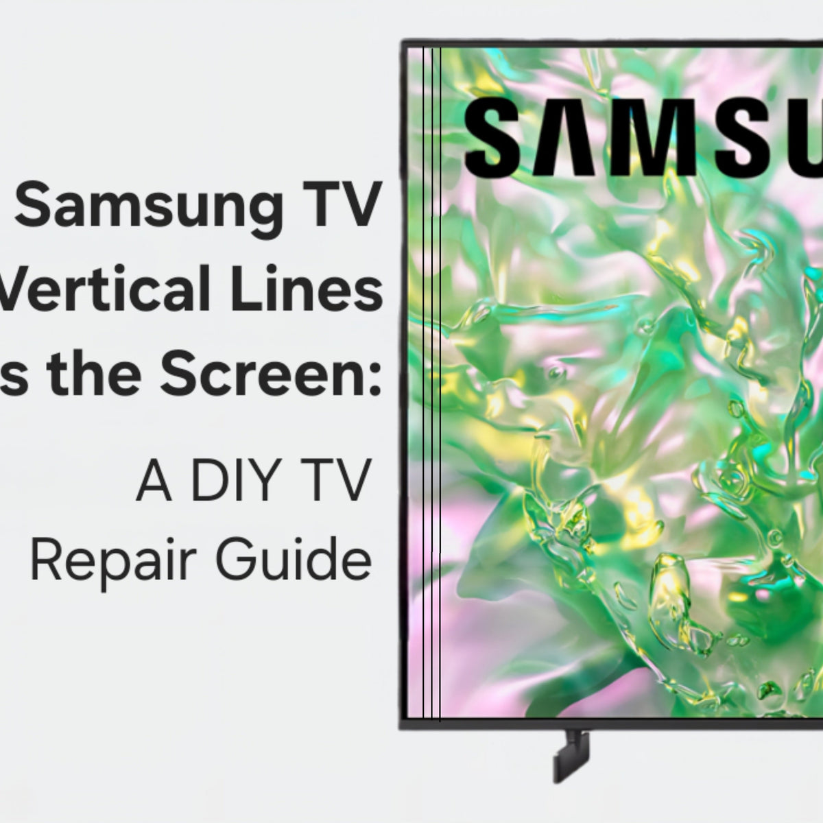 My Samsung TV Has Vertical Lines Across the Screen: A DIY TV Repair Gu ...