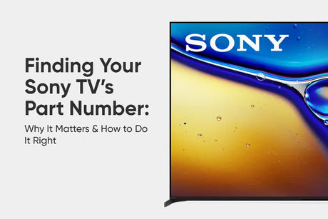 How to Find Your Sony TV Part Number Like a Pro
