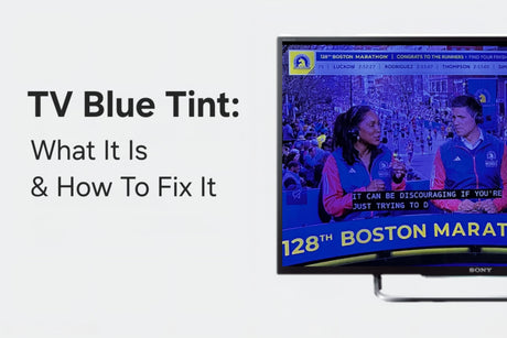 TV Blue Tint: What It Is & How To Fix It