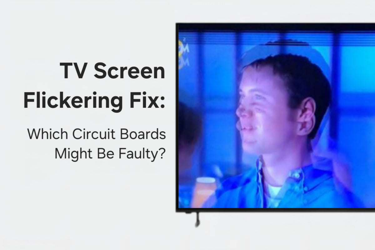 TV Screen Flickering Fix: Which Circuit Boards Might Be Faulty?