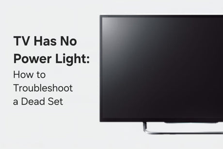 TV Has No Power Light: How to Troubleshoot a Dead Set
