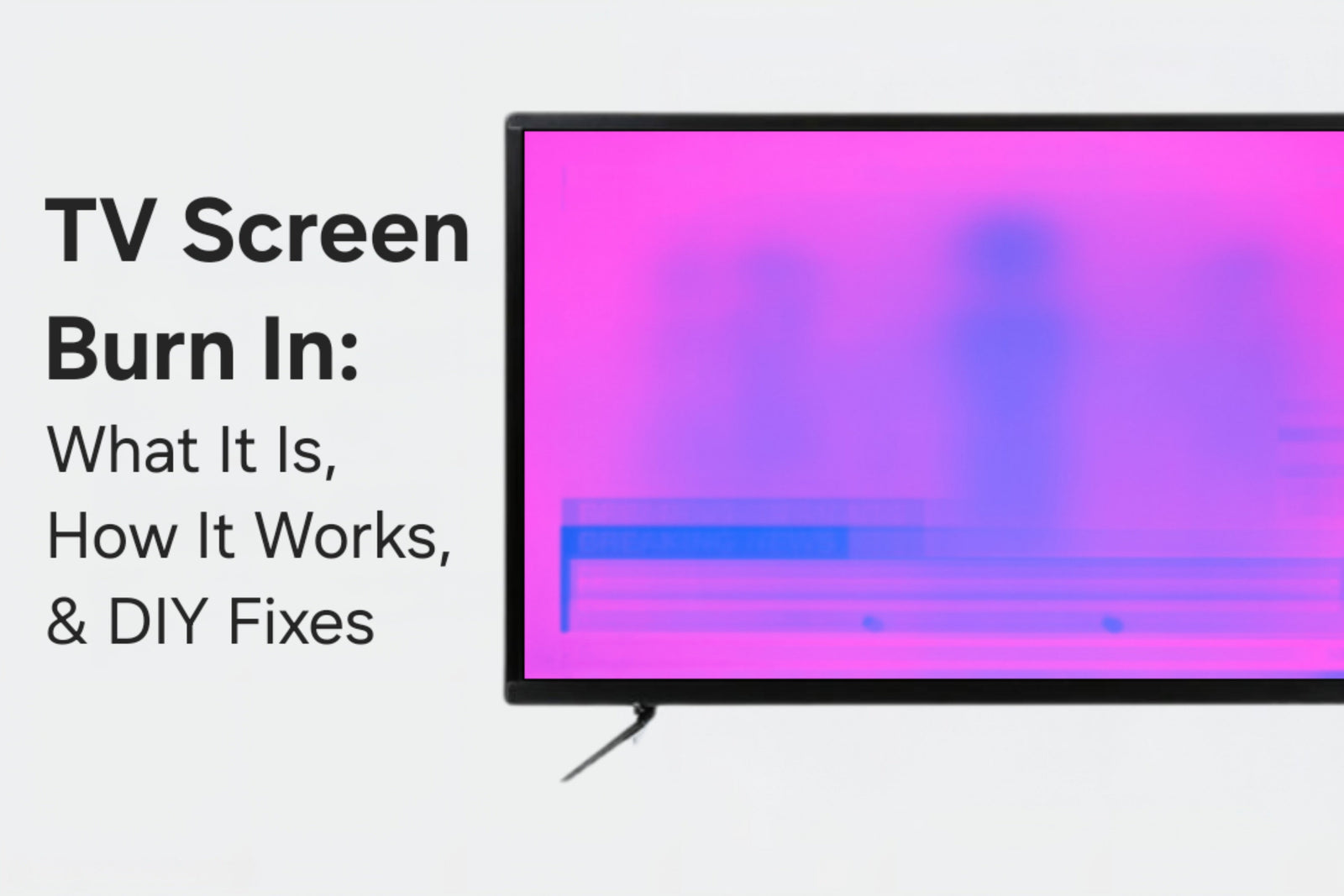 TV Screen Burn In: What It Is, How It Works, & DIY Fixes to Try
