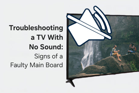 Troubleshooting a TV With No Sound: Signs of a Faulty Main Board