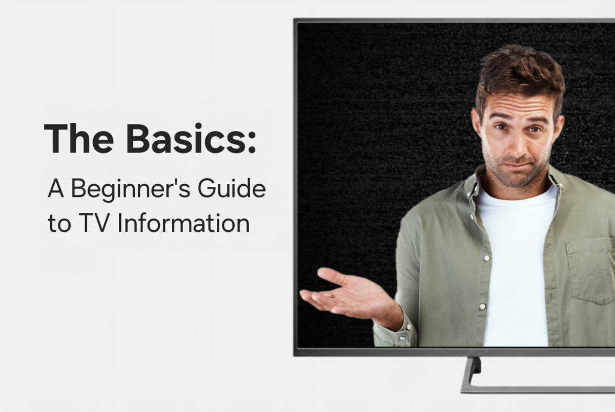 The Basics: A Beginner's Guide to TV Information – TV Parts Today