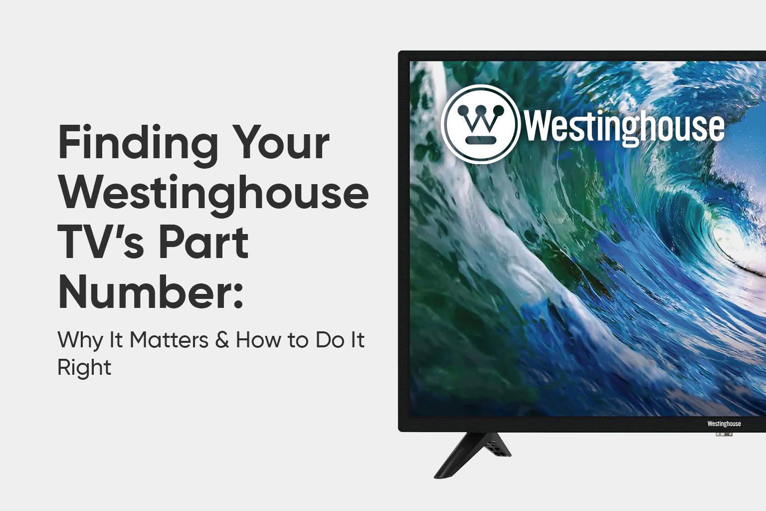 How to Find Your Westinghouse TV Part Number Like a Pro